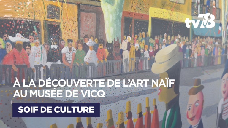 Yvelines : découvrir l&rsquo;art naïf au musée de Vicq