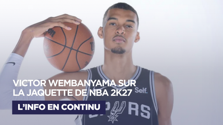 Victor Wembanyama à l&rsquo;honneur : l&rsquo;Yvelinois sera la star de la jaquette de NBA 2K27, une première historique pour un joueur français.