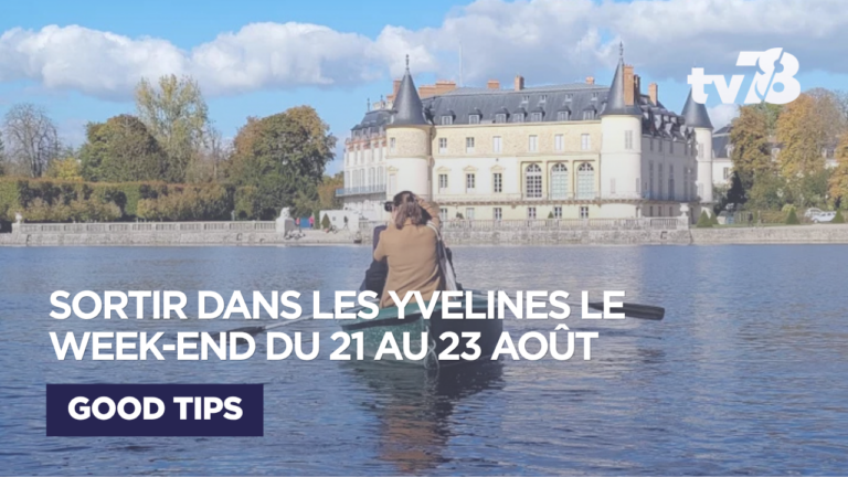 Que faire ce week-end du 21 au 23 août dans les Yvelines  ?