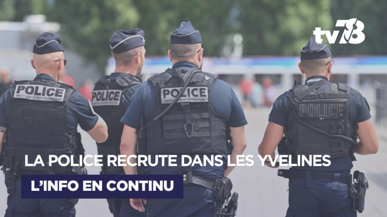 La Police nationale recrute des policiers adjoints dans les Yvelines : les inscriptions ouvertes jusqu&rsquo;au 17 août