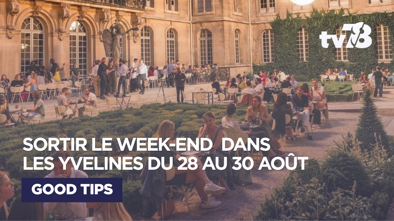 Que faire ce week-end dans les Yvelines du 28 au 30 août ?