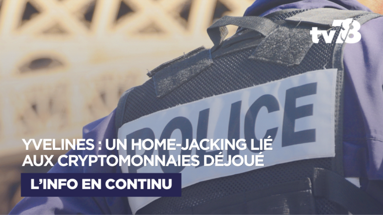 Yvelines : un projet de home-jacking visant un détenteur de cryptomonnaies aurait été déjoué