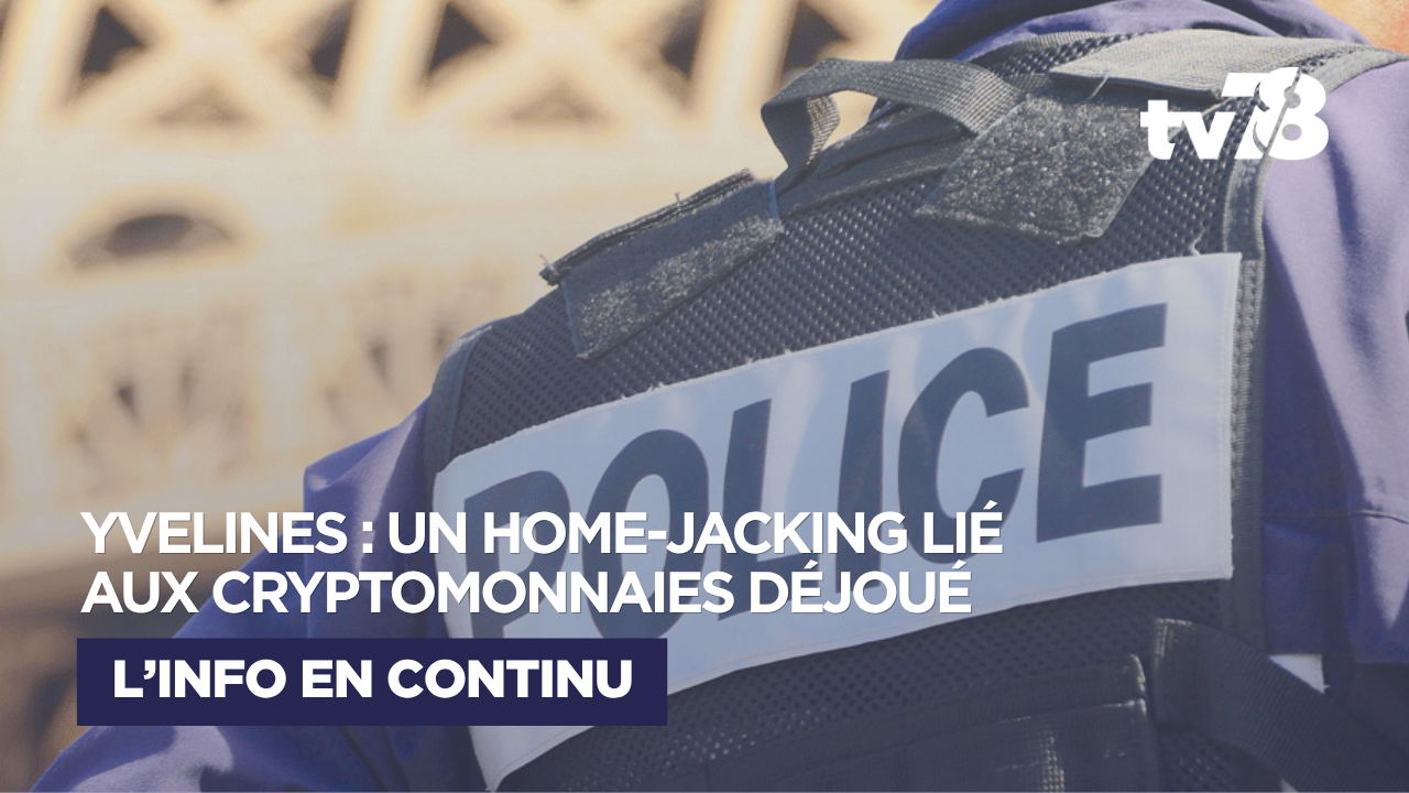 Yvelines : un projet de home-jacking visant un détenteur de cryptomonnaies aurait été déjoué