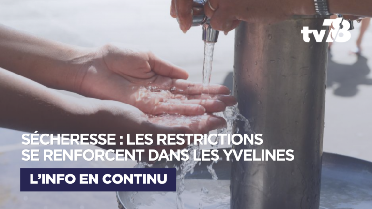 Sécheresse : les restrictions d&rsquo;eau se renforcent dans les Yvelines