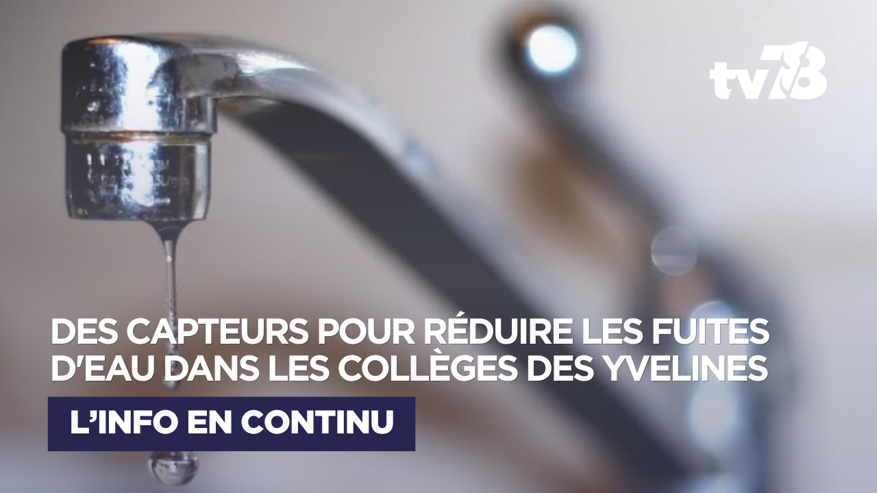 Yvelines : des capteurs connectés pour traquer les fuites d&rsquo;eau dans les collèges