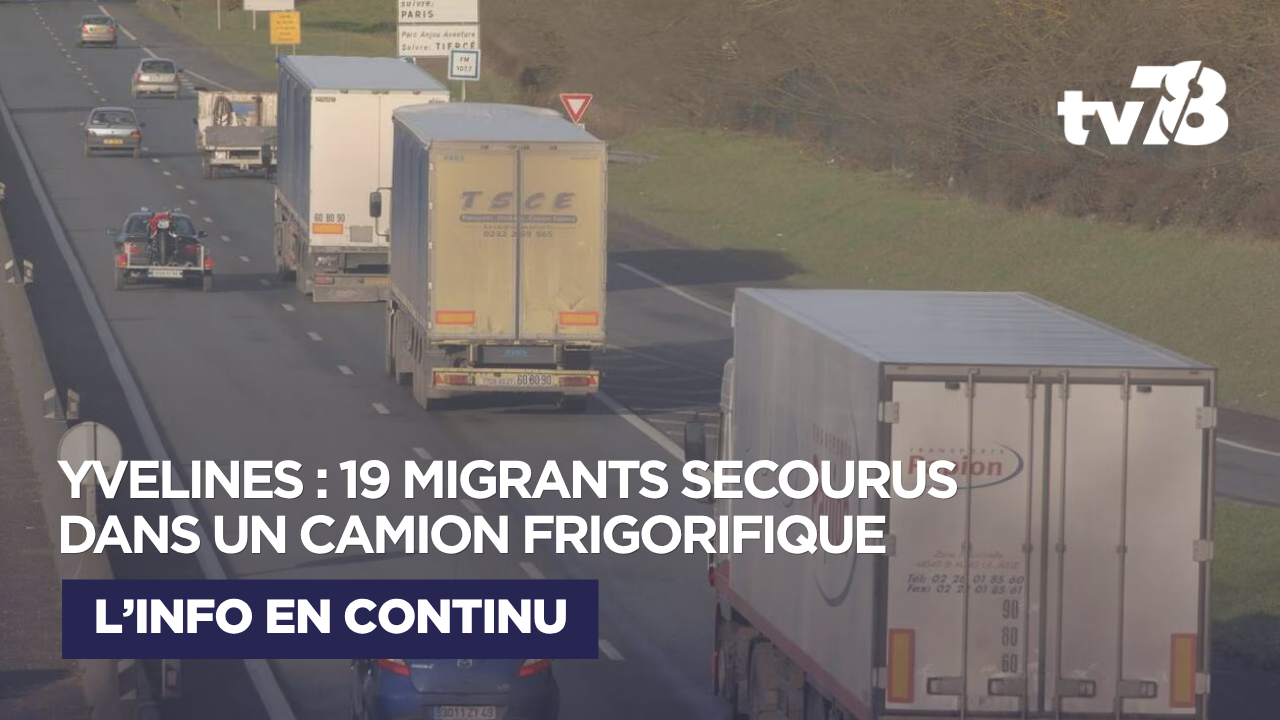 Yvelines : 19 migrants secourus dans un camion frigorifique sur l’A10