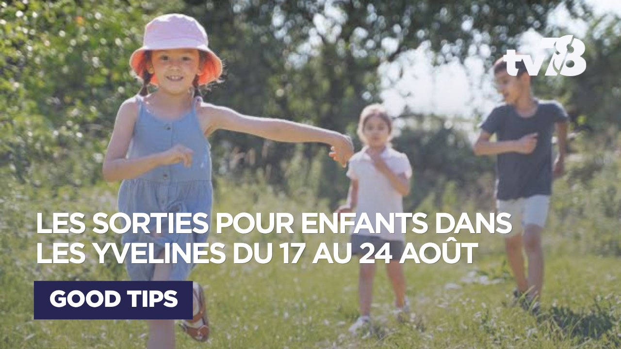 Agenda enfants Yvelines : 5 sorties du 17 au 24 août