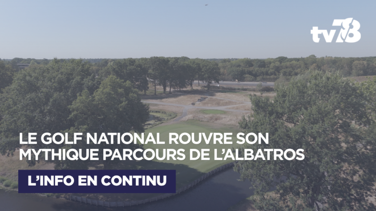 Guyancourt : après deux ans de travaux, le mythique parcours du Golf National rouvre ses portes