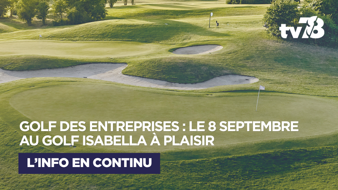 Plaisir : le Golf des Entreprises réunira les dirigeants des Yvelines le 8 septembre