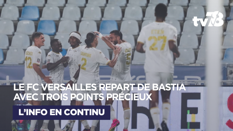 Le FC Versailles s’impose à Bastia et signe une deuxième victoire de suite