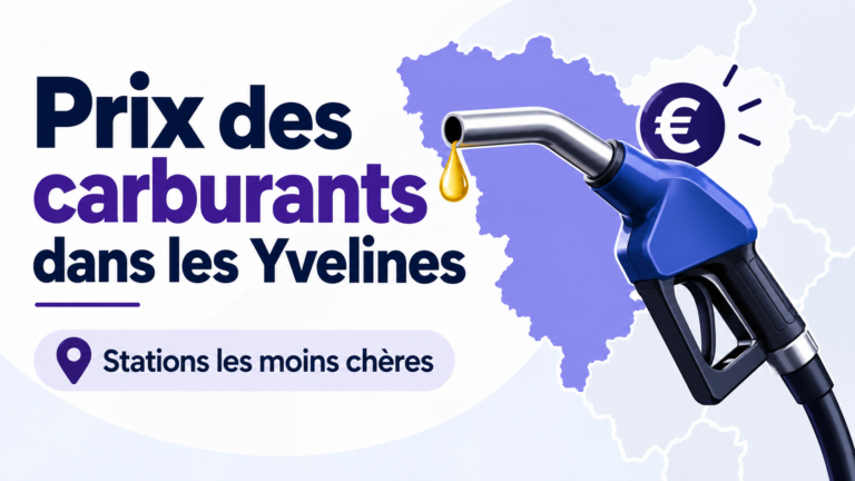 Prix des carburants dans les Yvelines : trouvez les stations les moins chères