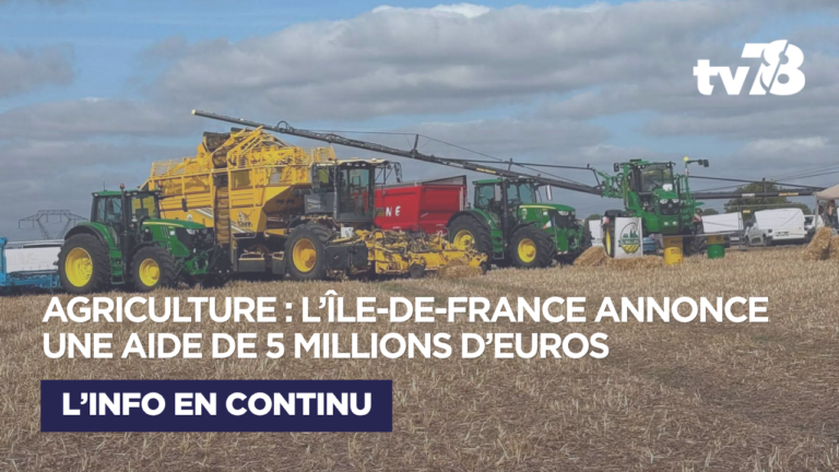 Île-de-France : 5 millions d’euros annoncés pour soutenir les agriculteurs