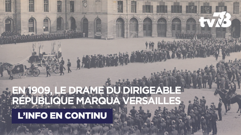 Le saviez-vous ? En 1909, le drame du dirigeable République marqua Versailles
