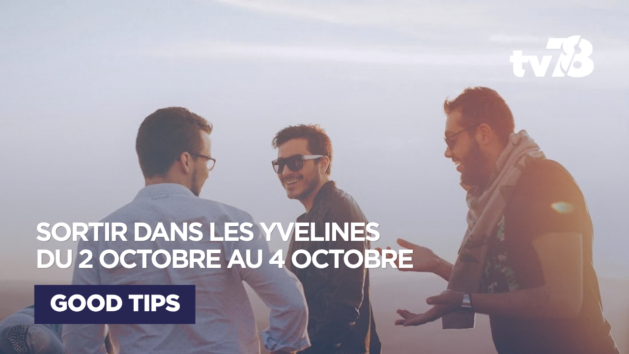Que faire ce week-end du 2 au 4 octobre 2026 dans les Yvelines  ?