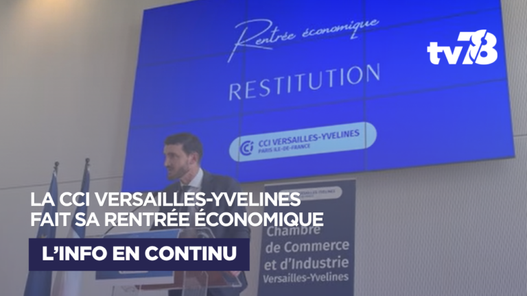 Rentrée économique dans les Yvelines : les grands enjeux du territoire