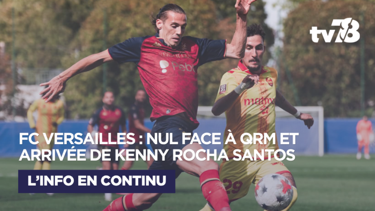 Football – Ligue 3 : Versailles bute sur QRM mais s’offre un nouveau renfort avec Kenny Rocha Santos