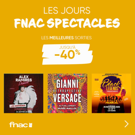 Les jours FNAC SPECTACLES à -40%