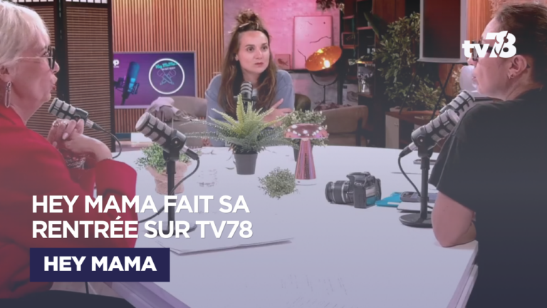 « Hey Mama » fait sa rentrée sur TV78 avec une émission sans filtre