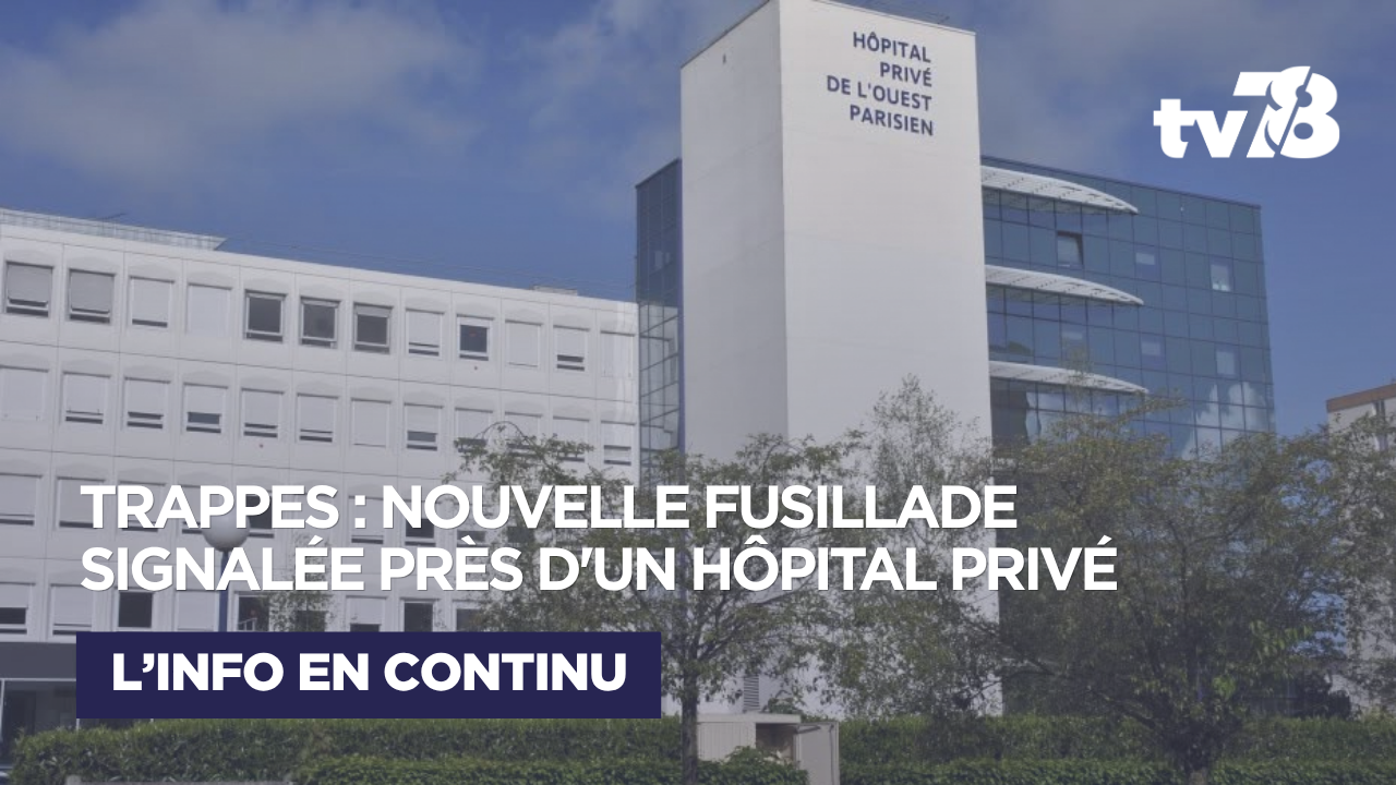 Trappes : une nouvelle fusillade signalée près d&rsquo;un hôpital privé, une personne touchée par balle