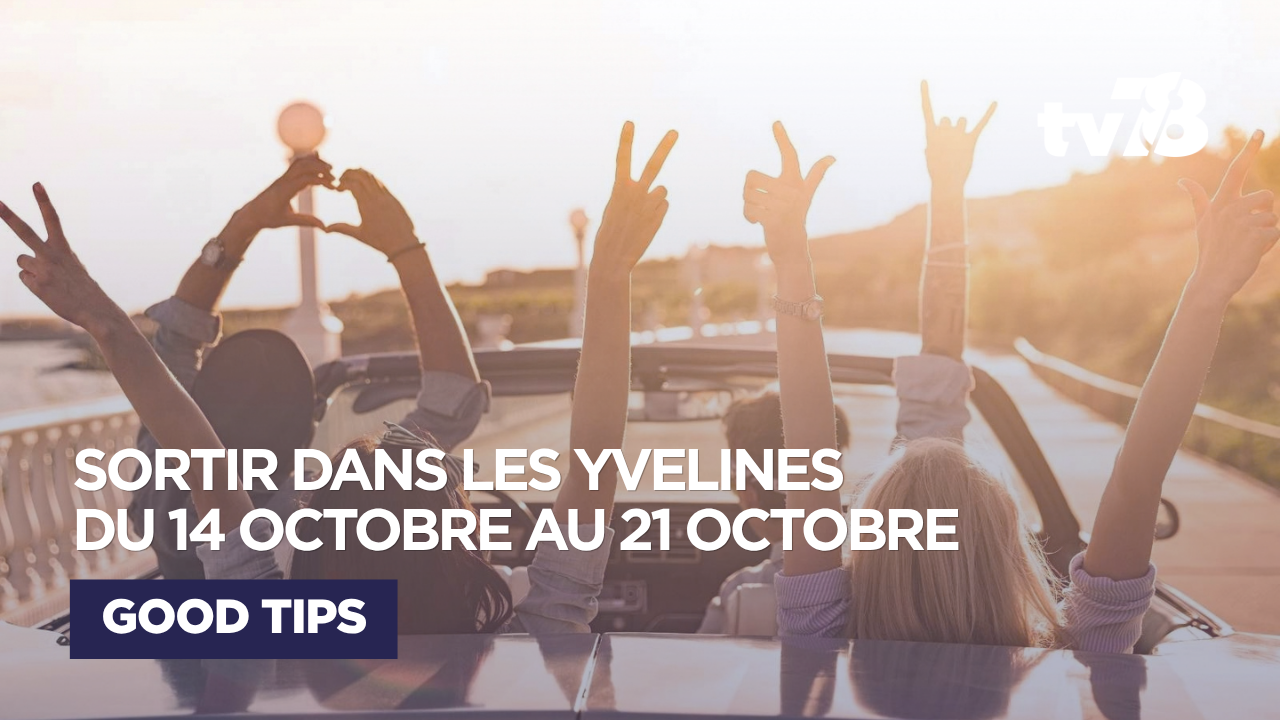 Sorties culturelles Yvelines : que faire du 14 au 21 octobre ?