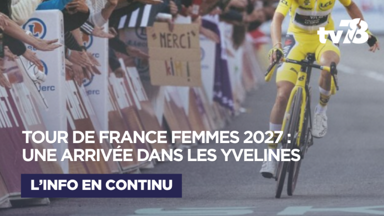 Tour de France Femmes 2027 : les Yvelines à l&rsquo;honneur avec une arrivée à Magnanville