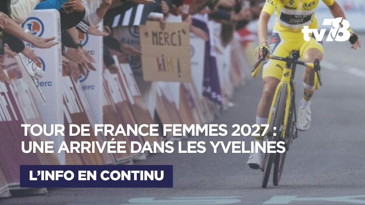 Tour de France Femmes 2027 : les Yvelines à l&rsquo;honneur avec une arrivée à Magnanville