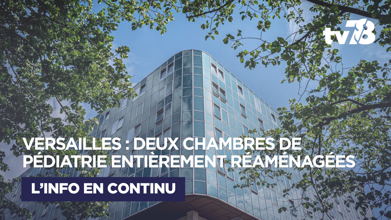 Versailles : deux chambres de pédiatrie transformées pour mieux accueillir les enfants hospitalisés