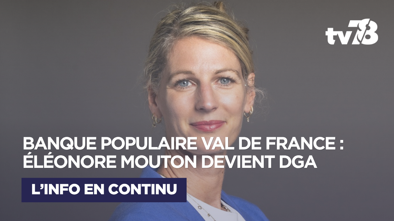 Banque Populaire Val de France : Éléonore Mouton accède à la direction générale adjointe