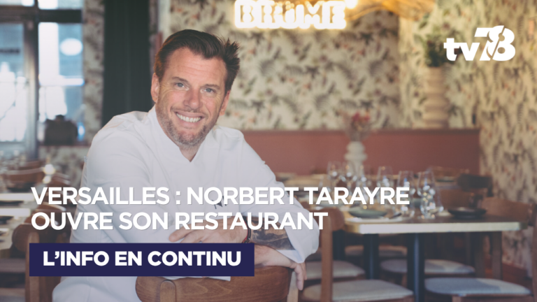 Versailles : Norbert Tarayre ouvre son premier restaurant en nom propre à deux pas du château