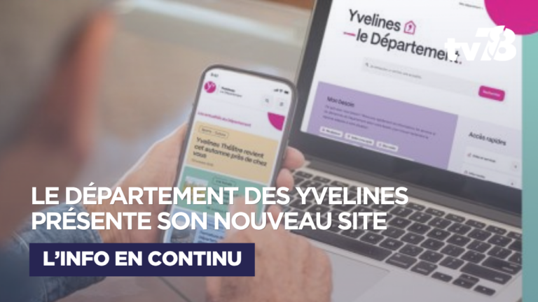Yvelines : le Département dévoile son nouveau site internet yvelines.fr
